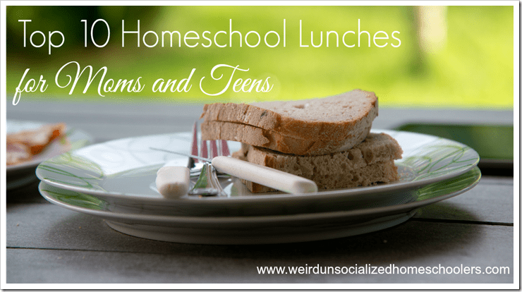 Top 10 Homeschool Lunches for Moms and Teens Top 10 Homeschool Lunches for Moms and Teens