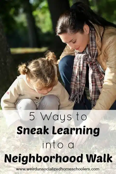5 Ways to Sneak Learning into a Neighborhood Walk 5 Ways to Sneak Learning into a Neighborhood Walk